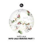 cover: Into Lala - Into Lala Remixes Part 1