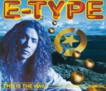 cover: E-type - This Is The Way