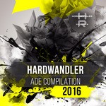 cover: Various - Hardwandler ADE Compilation 2016