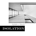 cover: Dj Rob De Blank - Isolation