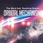 cover: Seething Brains|The Mord - Orbital Mechanism