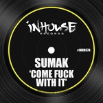 cover: Sumak - Come Fuck With It