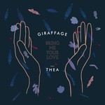 cover: Giraffage|Thea - Bring Me Your Love