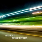 cover: Pitch Black - Without The Trees