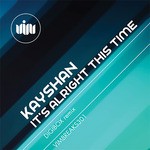 cover: Kayshan - It's Alright This Time