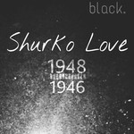 cover: Shurko Love - Model 1946 & 1948