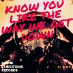 cover: Dj Moy - Know You Like The Way We Get Down