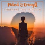 cover: Danyll|Miknik - I Breathe You In Again