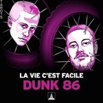 cover: La Vie C'est Facile - Dunk 86