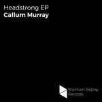 cover: Callum Murray - Headstrong EP