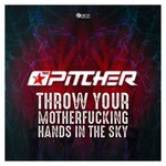 cover: The Pitcher - Throw Your Motherfucking Hands In The Sky