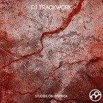 cover: Dj Trackwork - Studies On Hysteria