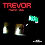 cover: Trevor - I Want You