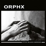 cover: Orphx - Pitch Black Mirror