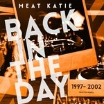 cover: Meat Katie - Back In The Day 1997-2002