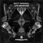 cover: Matt Minimal - Late Departure