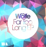 cover: Wolfe - Far Too Long EP