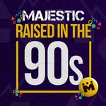 cover: Majestic - Raised In The 90s