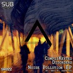 cover: Complikeyted Disorders - Noise Pollution EP