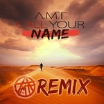 cover: Amt - Call Your Name (Remix)