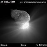 cover: Ap Organism - The Ohm Series/Deep Space Exploration Unit EP