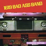 cover: 1619 Bad Ass Band - 1619 Bad Ass Band (Expanded Edition) [Digitally Remastered]