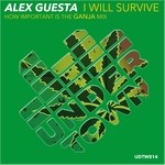 cover: Alex Guesta - I Will Survive (How Important Is The Ganja)