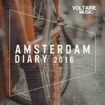 cover: Various - Voltaire Music Presents The Amsterdam Diary 2016