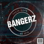 cover: Various - These Dope Bangerz We Spin