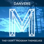 cover: Danvers - They Don't Program Themselves