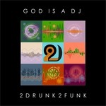 cover: 2drunk2funk - God Is A DJ