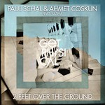 cover: Paul Schal & Ahmet Coskun|Yasha - 2 Feet Over The Ground