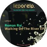 cover: Roman Rai - Walking On The River EP