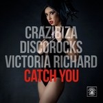 cover: Victoria Richard|Crazibiza|Discorocks - Catch You