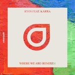 cover: Karra|Ryos - Where We Are (Remixes)