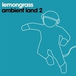 cover: Lemongrass - Ambient Land Vol 2