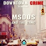 cover: Msdos - Downtown Crime EP