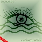 cover: Epic Hunters - C'mon Kids/Inborn