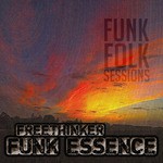 cover: Freethinker Funk Essence - Funk Folk Sessions