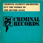 cover: Criminal Element Orchestra|Arthur Baker|Keith Leblanc - Put The Needle To The Record Again