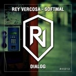 cover: Rey Vercosa|Softmal - Dialog