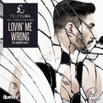 cover: Felipe Lira|Patricia Edwards - Lovin' Me Wrong (The Remixes Vol 1)