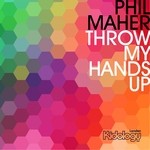 cover: Phil Maher - Throw My Hands Up