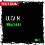 cover: Luca M - Wancha EP