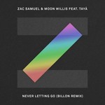 cover: Moon Willis|Tay?|Zac Samuel - Never Letting Go (Billon Remix)