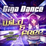 cover: Giga Dance - Wild & Free (Nightcore Edition)