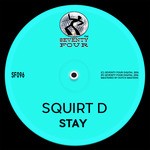 cover: Squirt D - Stay