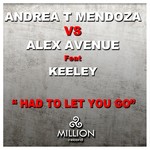 cover: Keeley|Andrea T Mendoza - Had To Let You Go