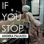 cover: Andrea Palazzo - If You Stop