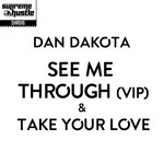 cover: Dan Dakota - See Me Through & Take Your Love